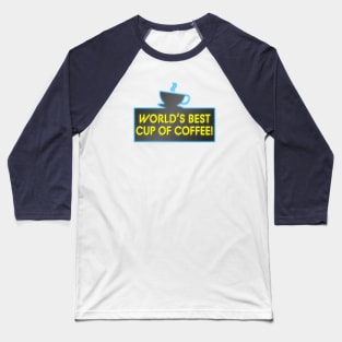 World's Best Cup Of Coffee Baseball T-Shirt